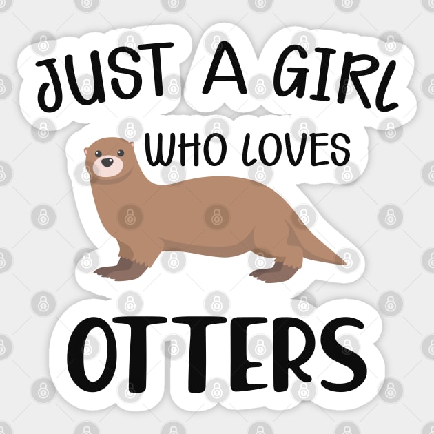 Otter Girl - Just a girl who loves otters Sticker by KC Happy Shop